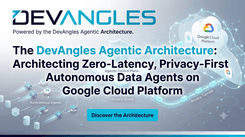 The DevAngles Agentic Architecture: Architecting Zero-Latency, Privacy-First Autonomous Data Agents on GCP